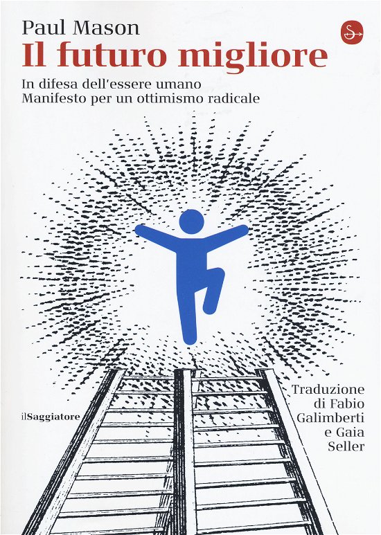 Cover for Paul Mason · Il Futuro Migliore. In Difesa Dell'essere Umano. Manifesto Per Un Ottimismo Radicale (Bog)