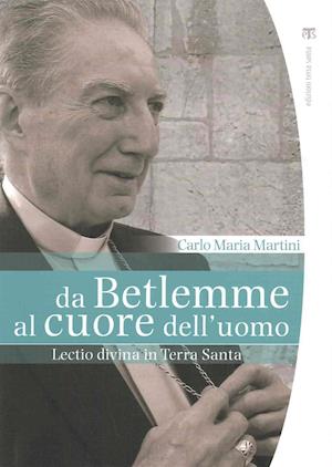 Cover for Carlo Maria Martini · Da Betlemme Al Cuore Dell'uomo (Paperback Book) (2013)