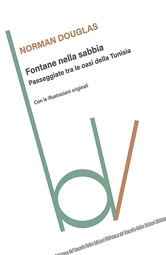 Cover for Norman Douglas · Fontane Nella Sabbia. Passeggiate Tra Le Oasi Della Tunisia (Book)