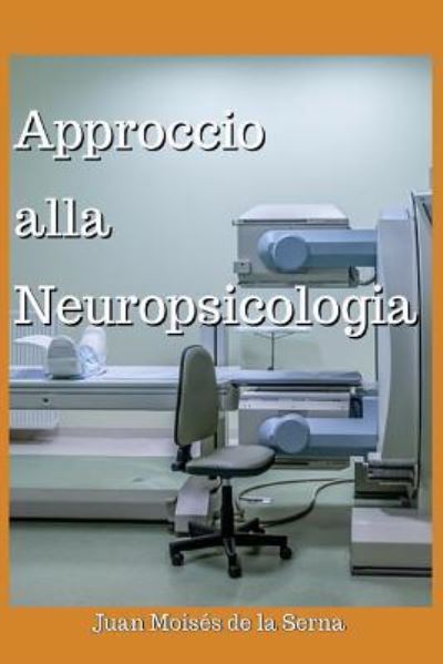 Cover for Juan Moisés de la Serna · Approccio Alla Neuropsicologia (Paperback Bog) (2018)