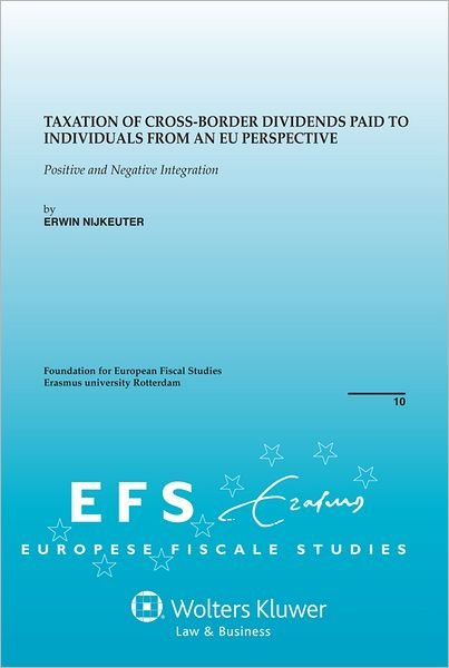 Erwin Nijkeuter · Taxation of Cross-Border Dividends Paid to Individuals from an EU Perspective: Positive and Negative Integration (Pocketbok) (2012)