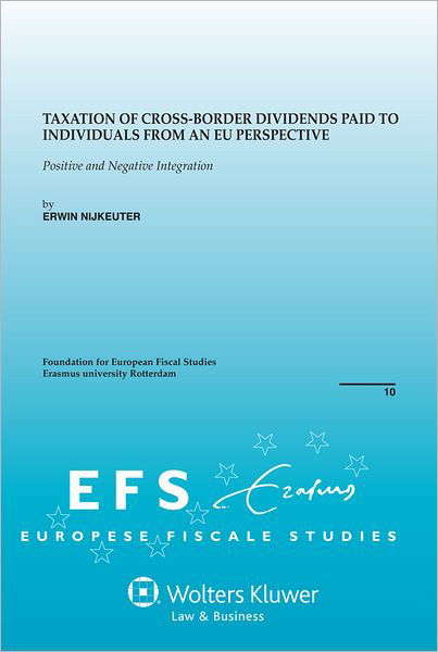 Erwin Nijkeuter · Taxation of Cross-Border Dividends Paid to Individuals from an EU Perspective: Positive and Negative Integration (Paperback Book) (2012)