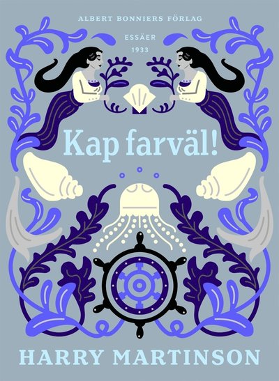 Kap farväl! - Harry Martinson - Books - Albert Bonniers Förlag - 9789100131814 - February 7, 2013