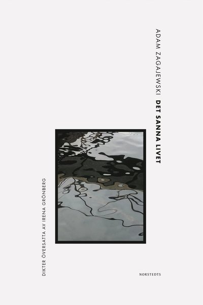 Cover for Adam Zagajewski · Det sanna livet (Bound Book) (2023)