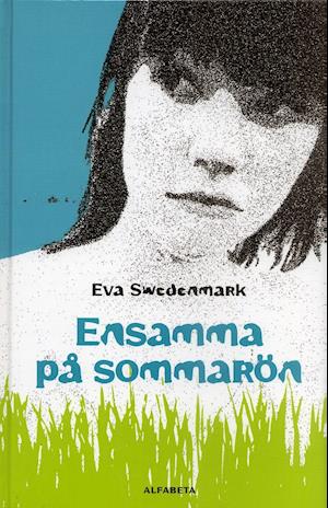 Cover for Eva Swedenmark · Ensamma på sommarön (Bound Book) (2007)