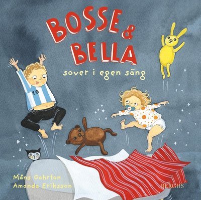 Cover for Amanda Eriksson · Bosse &amp; Bella: Bosse &amp; Bella sover i egen säng (Indbundet Bog) (2013)