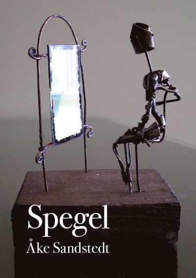 Cover for Åke Sandstedt · Spegel (Book) (2008)