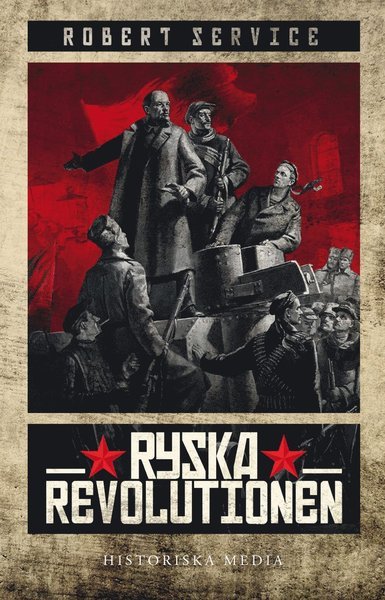 Ryska revolutionen 1900-1927 - Robert Service - Bücher - Historiska Media - 9789175452814 - 20. April 2015