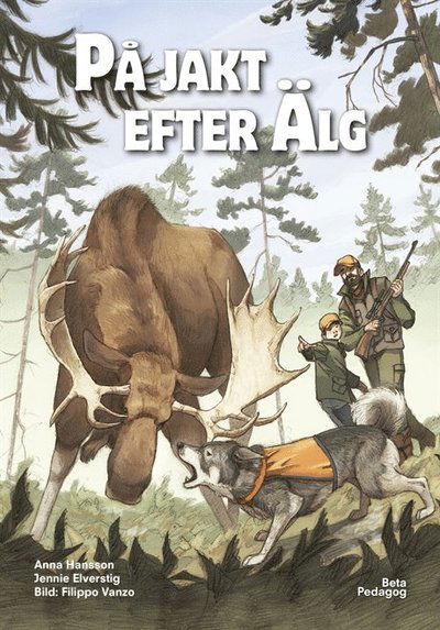 Cover for Jennie Elverstig Anna Hansson · På jakt efter älg (Hardcover Book) (2019)