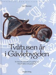 Cover for Jan Sterner · Arkeologi och kulturhistoria: Tvåtusen år i Gävlebygden. En historisk, kulturell och språklig resa från järnåldern till plaståldern. (Inbunden Bok) (1999)