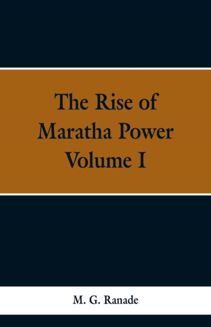 Cover for M G Ranade · The Rise of Maratha Power (Paperback Bog) (2019)