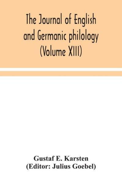 Cover for Gustaf E Karsten · The Journal of English and Germanic philology (Volume XIII) (Paperback Bog) (2020)
