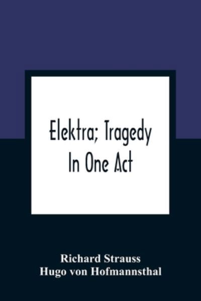 Cover for Richard Strauss · Elektra; Tragedy In One Act (Taschenbuch) (2021)