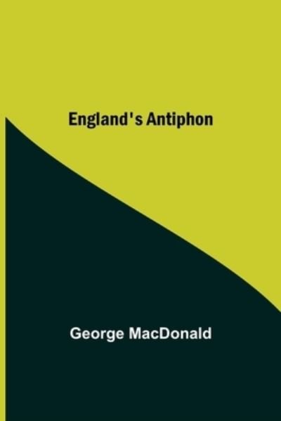 Cover for George Macdonald · England'S Antiphon (Taschenbuch) (2021)