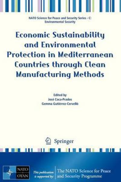 Cover for Jos Coca-prados · Economic Sustainability and Environmental Protection in Mediterranean Countries through Clean Manufacturing Methods - NATO Science for Peace and Security Series C: Environmental Security (Pocketbok) [2013 edition] (2012)