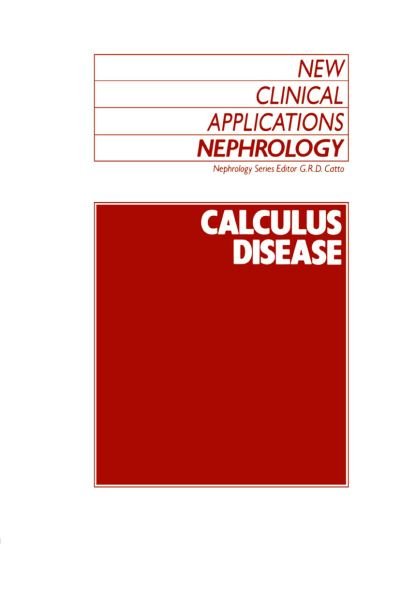 Cover for G R Catto · Calculus Disease - New Clinical Applications: Nephrology (Paperback Bog) [Softcover reprint of the original 1st ed. 1988 edition] (2011)