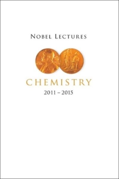 Cover for Sven Lidin · Nobel Lectures In Chemistry (2011-2015) (Paperback Book) (2022)