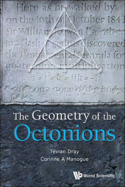 Cover for Dray, Tevian (Oregon State Univ, Usa) · The Geometry Of The Octonions (Hardcover Book) (2015)