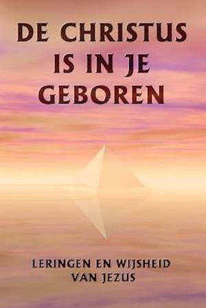 Cover for Kim Michaels · De Christus is in Je Geboren (Pocketbok) [Dutch edition] (2012)