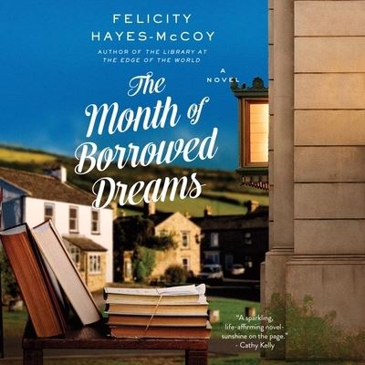 Cover for Felicity Hayes-McCoy · The Month of Borrowed Dreams Lib/E (CD) (2021)