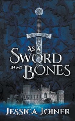 Cover for Jessica C Joiner · As a Sword In My Bones (Paperback Book) (2022)