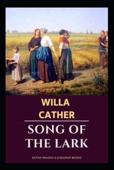 Cover for Willa Cather · The Song of the Lark illustrated edition (Taschenbuch) (2021)