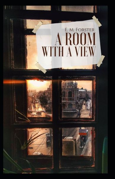 A Room with a View Illustrated - E M Forster - Books - Independently Published - 9798462853814 - August 23, 2021