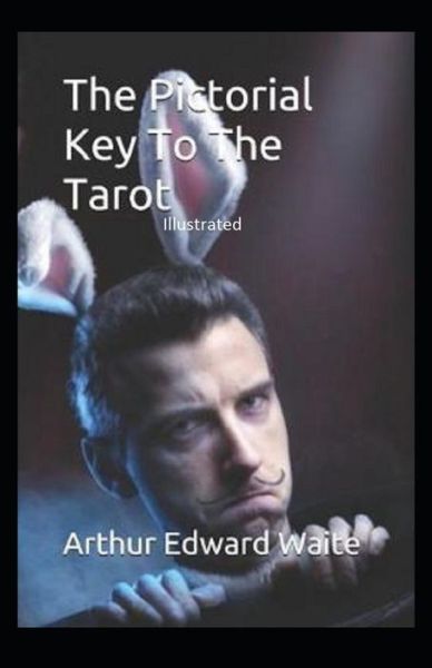 Cover for Arthur Edward Waite · The Pictorial Key to the Tarot Illustrated (Paperback Book) (2021)