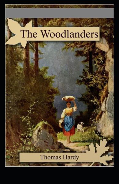 Cover for Thomas Hardy · The Woodlanders Illustrated (Paperback Book) (2021)
