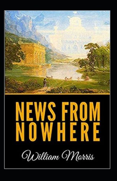 News from Nowhere Illustrated - William Morris - Books - Independently Published - 9798464169814 - August 25, 2021