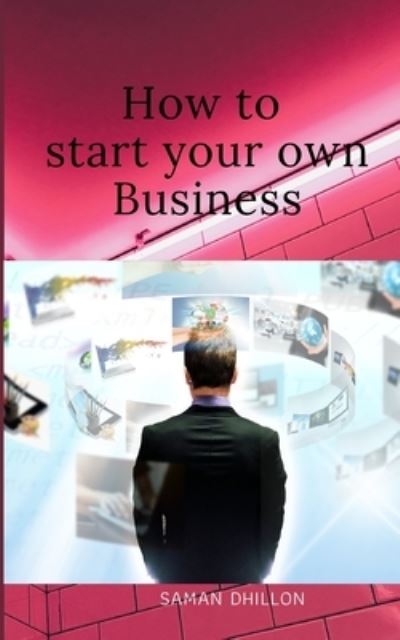 Cover for Saman Dhillon · How to Start Your Own Business (Paperback Book) (2021)