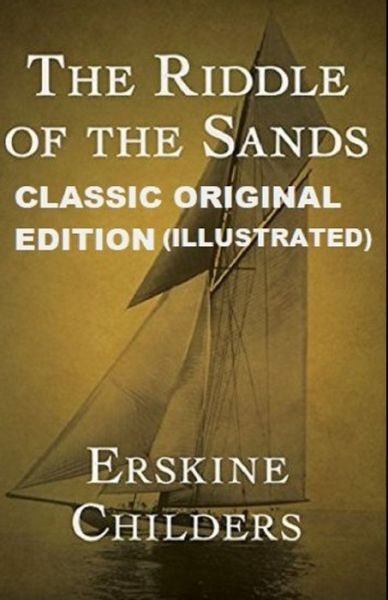 Cover for Erskine Childers · The Riddle of the Sands By Erskine Childers (Paperback Book) [Illustrated edition] (2021)