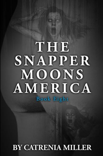 The Snapper Moons America - The Snapper - Catrenia Miller - Books - Independently Published - 9798502290814 - May 10, 2021