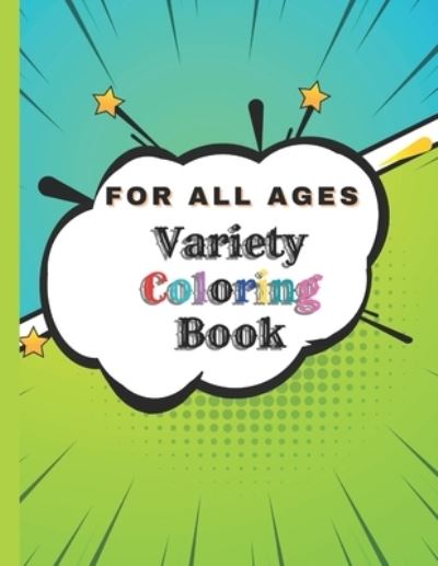 Cover for Caliente Kreations · Variety Coloring Book: For All Ages (Paperback Book) (2021)