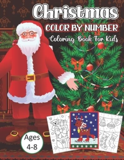 Christmas Color By Number Coloring Book For Kids Ages 4-8 - Doug Johnson - Książki - Independently Published - 9798557568814 - 2 listopada 2020