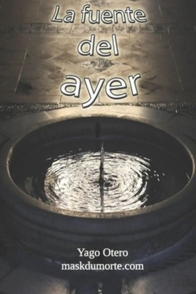 Cover for Yago Otero · La Fuente del Ayer (Pocketbok) (2020)
