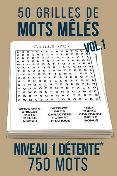 Cover for Meli Mes Mots · 50 grilles de mots meles Niveau 1 detente*: Vol. 1 750 mots en tout genre Format pratique 15 x 22 cm De quoi occuper petits et grands ! (Paperback Book) (2020)