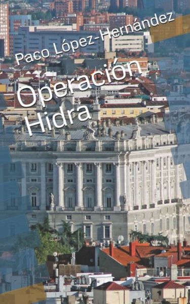 Cover for Paco Lopez-Hernandez · Operacion Hidra (Paperback Book) (2020)