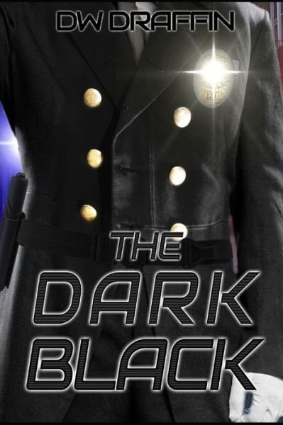 The Dark Black - Dw Draffin - Libros - Independently Published - 9798632612814 - 2 de abril de 2020