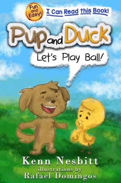 Pup and Duck: Let's Play Ball - Pup and Duck - Kenn Nesbitt - Livros - Independently Published - 9798637914814 - 2 de maio de 2020