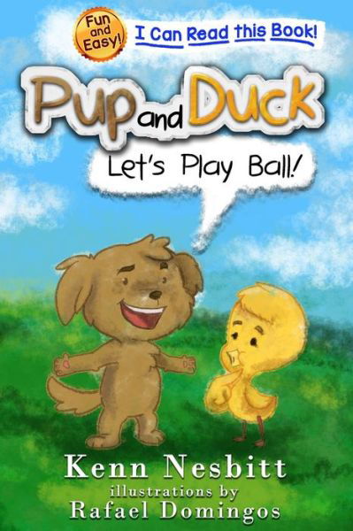 Cover for Kenn Nesbitt · Pup and Duck: Let's Play Ball - Pup and Duck (Paperback Bog) (2020)