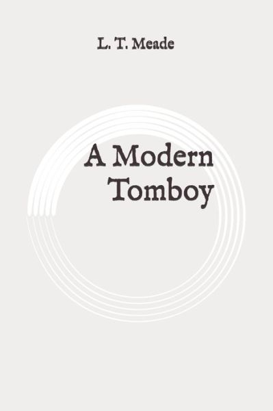 Cover for L T Meade · A Modern Tomboy (Paperback Book) (2020)