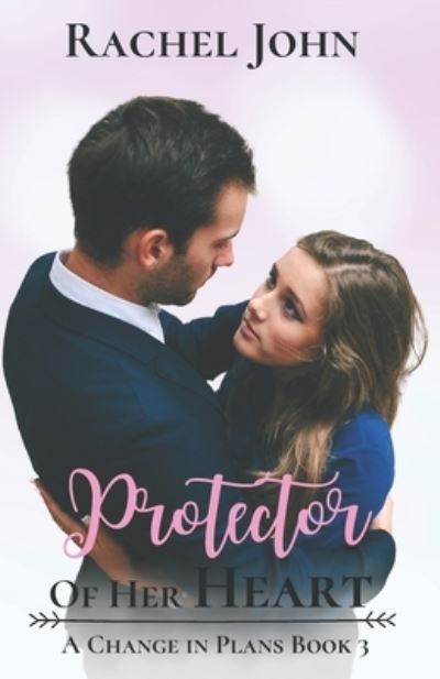 Protector of Her Heart - Rachel John - Books - Independently Published - 9798655239814 - September 1, 2018