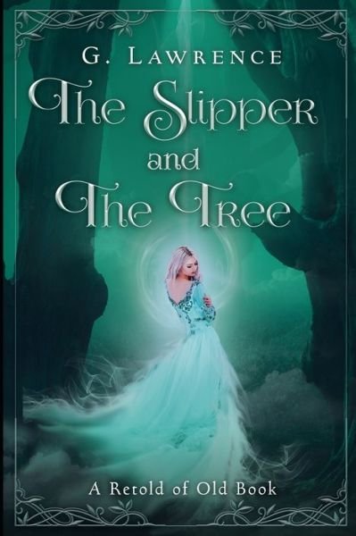 Cover for G Lawrence · The Slipper and the Tree - Retold of Old (Paperback Book) (2020)