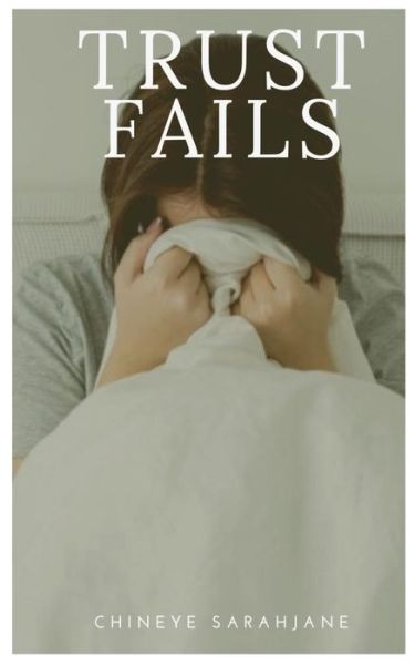 Cover for Chineye Sarahjane · Trust Fails (Paperback Book) (2020)