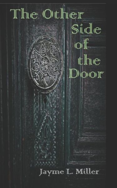 Cover for Jayme L Miller · The Other Side of the Door (Paperback Book) (2021)