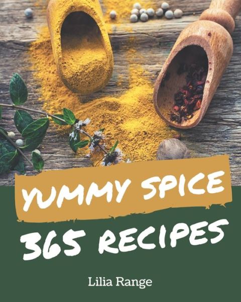 Cover for Lilia Range · 365 Yummy Spice Recipes (Paperback Book) (2020)