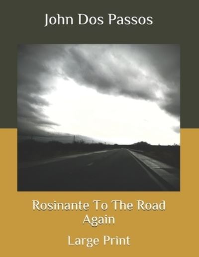 Rosinante To The Road Again - John Dos Passos - Książki - Independently Published - 9798696548814 - 11 października 2020