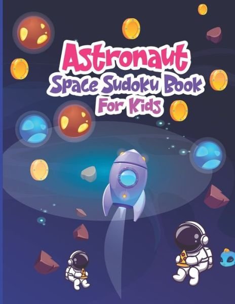 Cover for Ak Grahole Dreams Publishing · Astronaut Space Sudoku Book for Kids (Paperback Book) (2021)