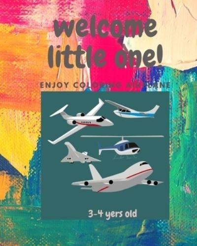 Cover for Enjoy Coloring Airplaine · Welcom Little One Enjoy Coloring Airplane (Paperback Book) (2021)